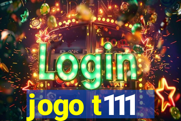 jogo t111